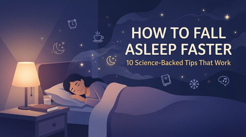 How to Fall Asleep Faster: 10 Science-Backed Tips That Work