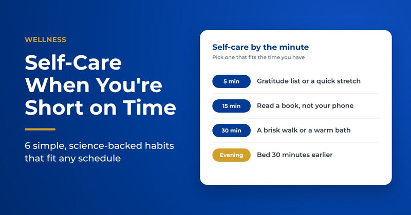 Self-Care When You’re Short on Time: 6 Simple Habits That Help